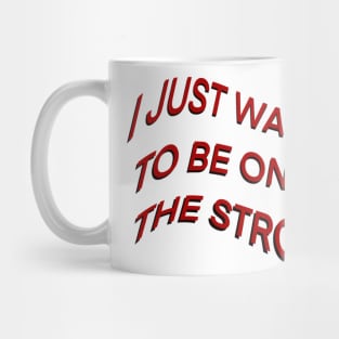 I JUST WANTED TO BE ONE OF THE STROKES ARCTIC MONKEYS Mug